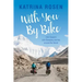 With You by Bike: One Couple's Life-Changing Journey Around the World