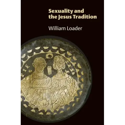 Sexuality and the Jesus Tradition