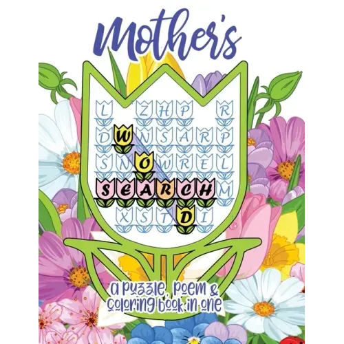 Mother's Word Search: A Puzzle, Poem & Coloring Book in One for Mother's Day, Mom's Birthday, or Any Day