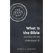 What Is the Bible and How Do We Understand It?