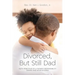 Divorced But Still Dad