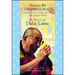 How to Be Compassionate: A Handbook for Creating Inner Peace and a Happier World