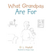What Grandpas Are For