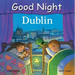 Good Night Dublin
