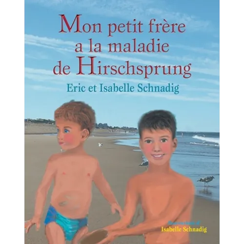 Mon petit frère a la maladie de Hirschsprung