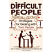 Difficult People: Strategies for Dealing with Toxic People. Relationships, Taking Responsibility, Disruptive People, Jealous and Clingy,