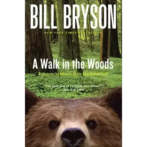 A Walk in the Woods: Rediscovering America on the Appalachian Trail