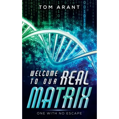 Welcome to Our Real Matrix: One With No Escape