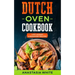 Dutch Oven: One-Pot, 101 Easy 5-Ingredient Recipes