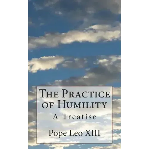 The Practice of Humility: A Treatise