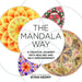 The Mandala Way: A Creative Journey Into Healing and Self-Empowerment