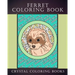 Ferret Coloring Book: 30 Hand Drawn Ferret Drawings. If You Love Ferrets Or Know Someone That Does Then this Is The Perfect Coloring Book Or Gift.