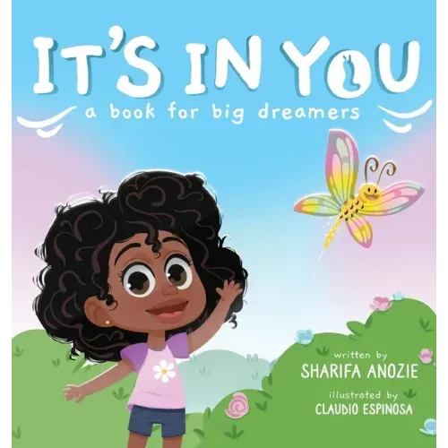 It's In You: A Book For Big Dreamers