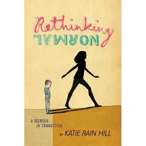 Rethinking Normal: A Memoir in Transition