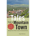 Tales from a Mountain Town: Musings from 25 years of living in the Colorado Rockies