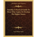Seership a Practical Guide to Those Who Aspire to Develop the Higher Senses