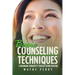 Basic Counseling Techniques: A Beginning Therapist's Toolkit (Third Edition)