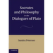 Socrates and Philosophy in the Dialogues of Plato