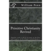 Primitive Christianity Revived