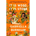 It Is Wood, It Is Stone