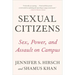 Sexual Citizens: A Landmark Study of Sex, Power, and Assault on Campus