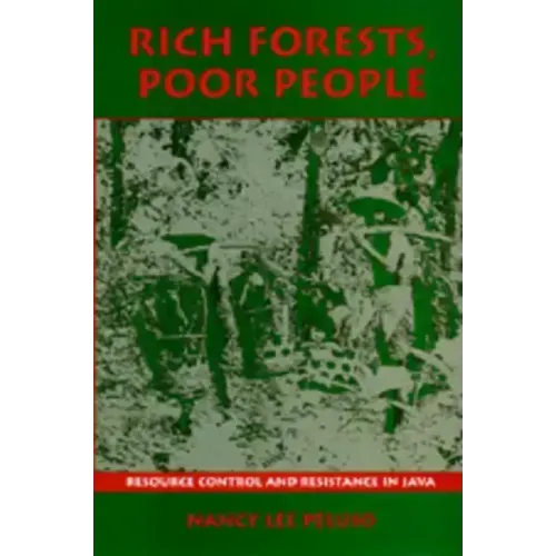 Rich Forests, Poor People: Resource Control and Resistance in Java