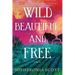 Wild, Beautiful, and Free