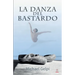 La danza del bastardo