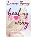 Heal My Broken Wing: How To Rebuild After Heartbreak