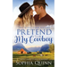 Pretend To Be My Cowboy: A Sweet Small-Town Romance