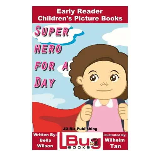 Superhero For a Day - Early Reader - Children's Picture Books