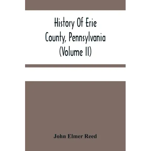 History Of Erie County, Pennsylvania (Volume Ii)