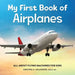 My First Book of Airplanes: All about Flying Machines for Kids