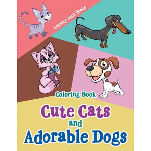 Cute Cats and Adorable Dogs Coloring Book