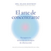 El Arte de Concentrarte (Finding Focus Spanish Edition): Domina Tu Atención En Una Era de Distracción