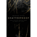 Shatterproof: What Held Me Together When My World Fell Apart