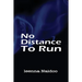 No Distance To Run