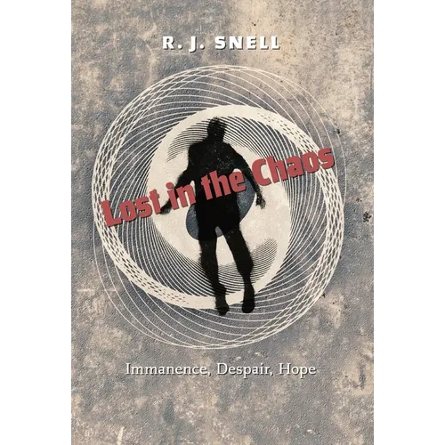 Lost in the Chaos: Immanence, Despair, Hope