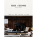 This Is Home: The Art of Simple Living