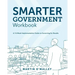 Smarter Government Workbook: A 14-Week Implementation Guide to Governing for Results