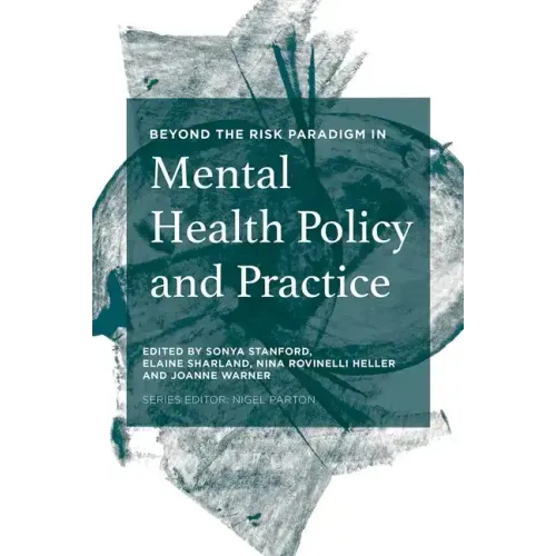 Beyond the Risk Paradigm in Mental Health Policy and Practice