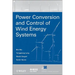 Power Conversion and Control of Wind Energy Systems