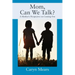 Mom, Can We Talk? A Mother's Perspective on Coming Out