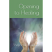 Opening to Healing