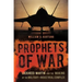 Prophets of War: Lockheed Martin and the Making of the Military-Industrial Complex