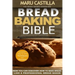 Bread Baking Bible: For Bread Bakers Apprentice