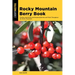 Rocky Mountain Berry Book