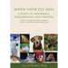 When Your Pet Dies: A Guide to Mourning, Remembering and Healing