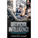 Artificial Intelligence: How Advanced Machine Learning Will Shape The Future Of Our World