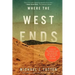 Where the West Ends: Stories from the Middle East, the Balkans, the Black Sea, and the Caucasus
